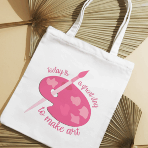 🎨 “Today Is a Great Day to Make Art” Tote Bag