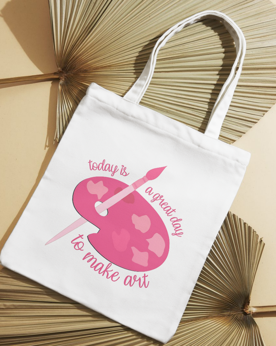 🎨 “Today Is a Great Day to Make Art” Tote Bag