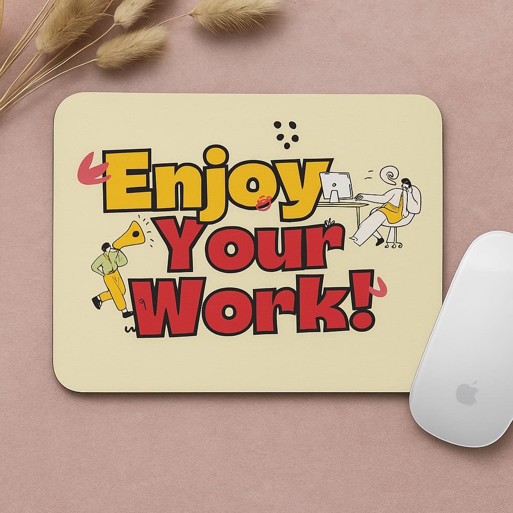 💼 "Enjoy Your Work!" Motivational Mouse Pad