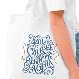 "Courage to Begin Again" Tote Bag